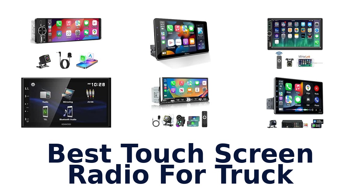 Best Touch Screen Radio For Truck
