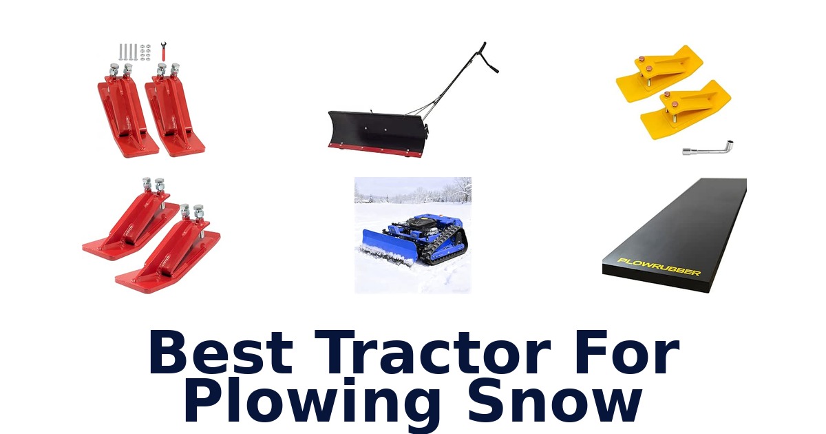Best Tractor For Plowing Snow