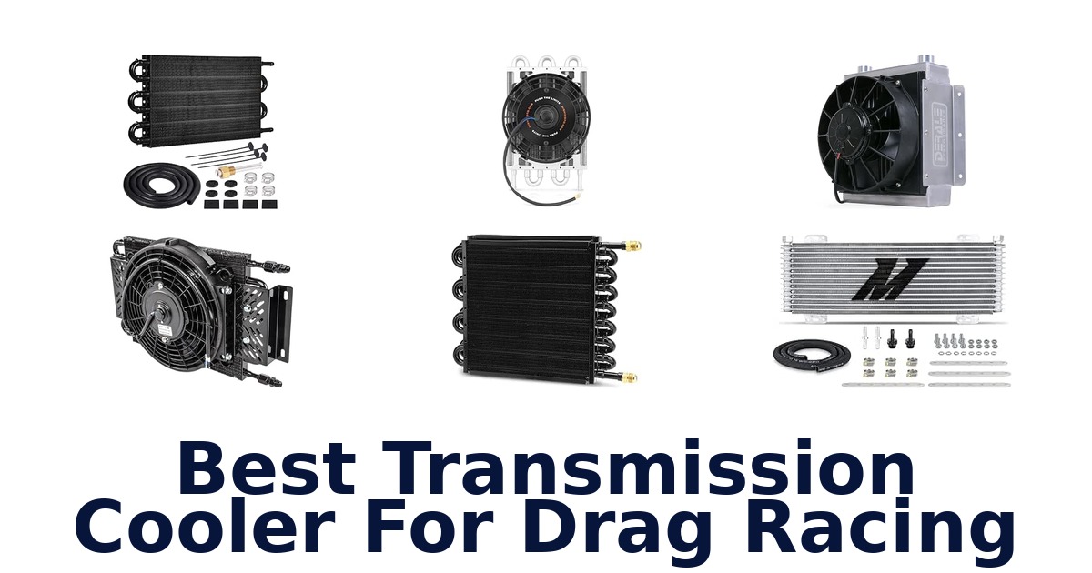 Best Transmission Cooler For Drag Racing