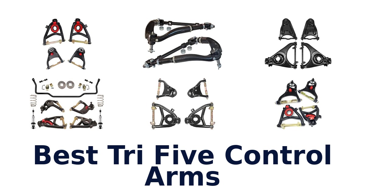 Best Tri Five Control Arms