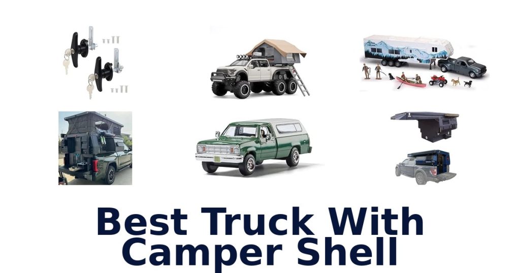 Best Truck With Camper Shell