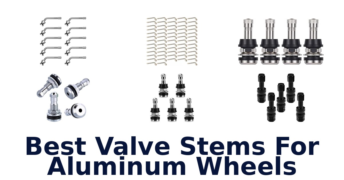 Best Valve Stems For Aluminum Wheels