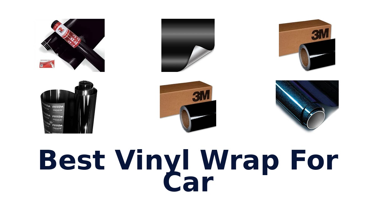 Best Vinyl Wrap For Car