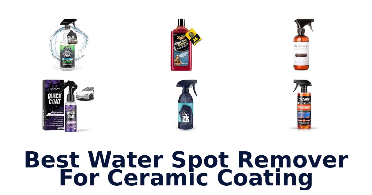 Best Water Spot Remover For Ceramic Coating
