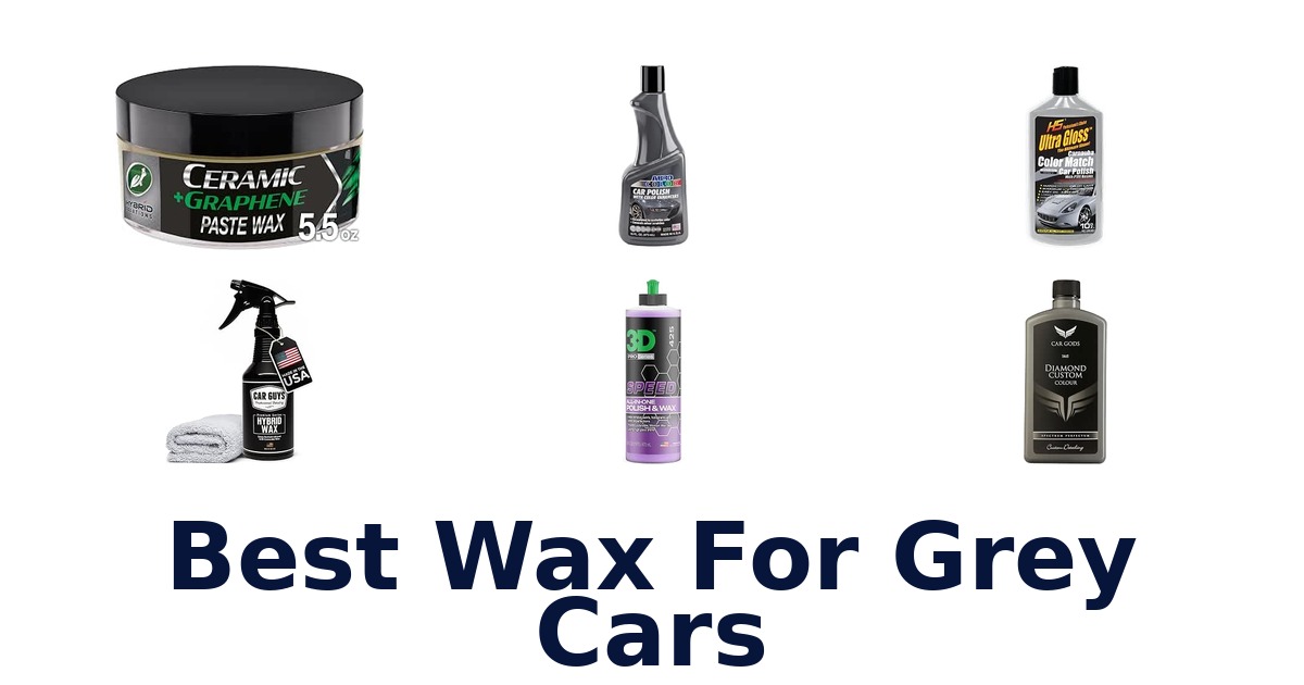 Best Wax For Grey Cars