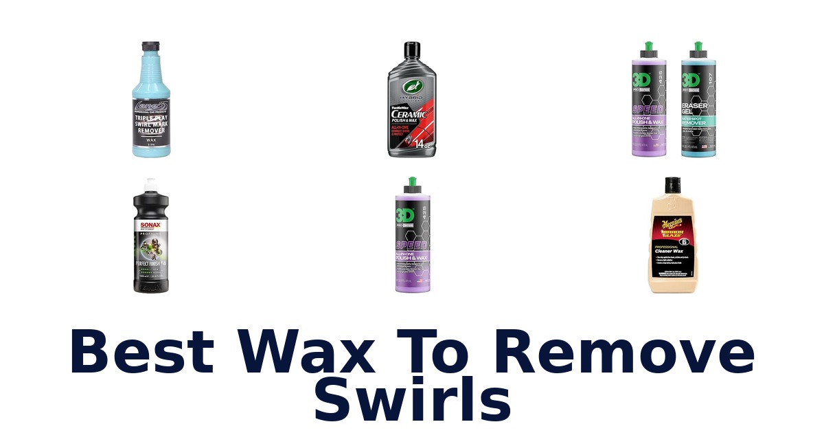 Best Wax To Remove Swirls