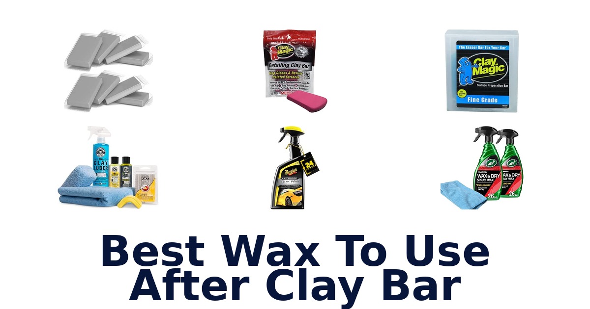 Best Wax To Use After Clay Bar