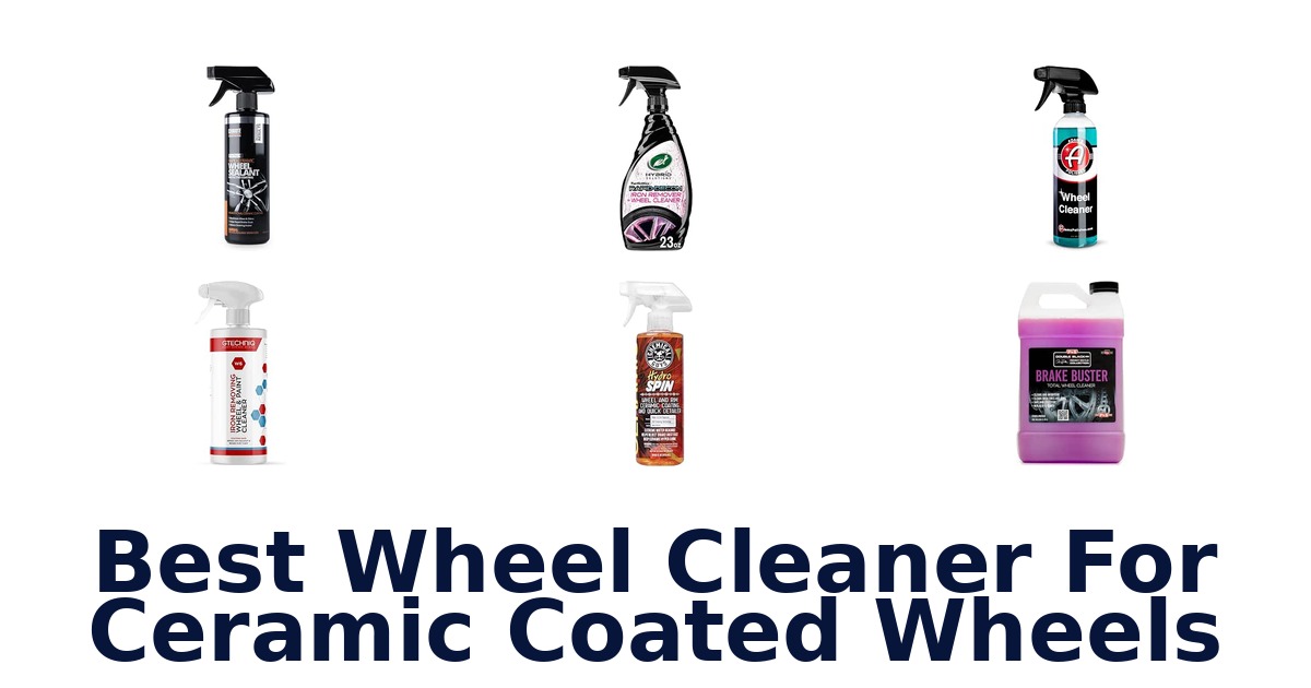 Best Wheel Cleaner For Ceramic Coated Wheels