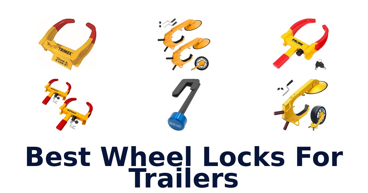 Best Wheel Locks For Trailers