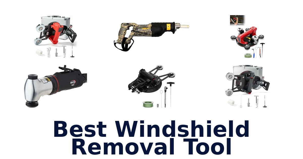 Best Windshield Removal Tool