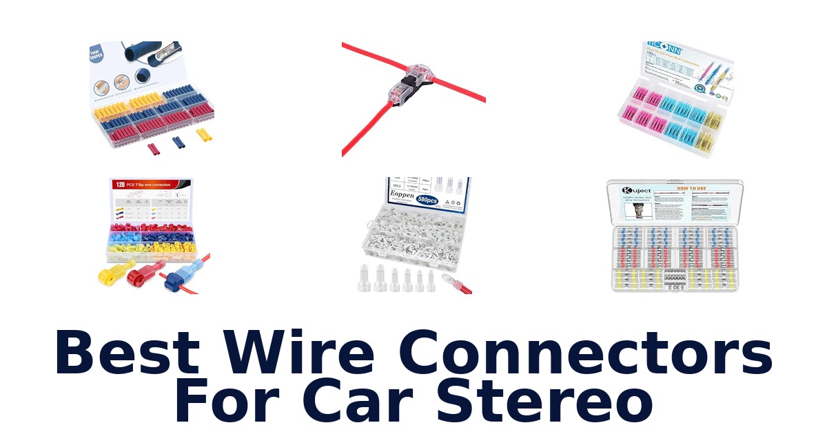 Best Wire Connectors For Car Stereo