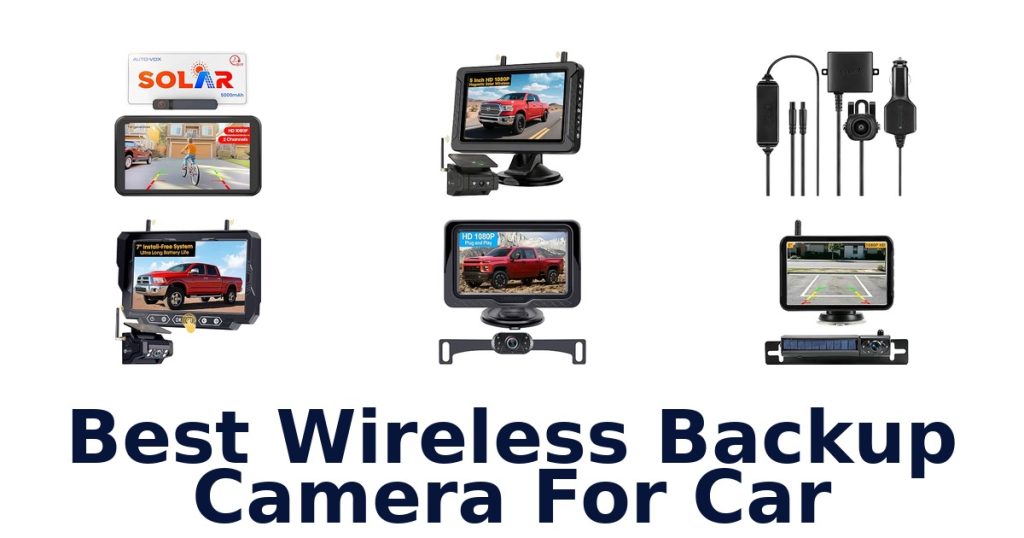 Best Wireless Backup Camera For Car