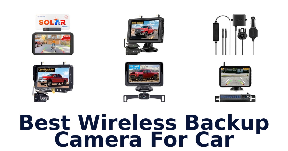 Best Wireless Backup Camera For Car